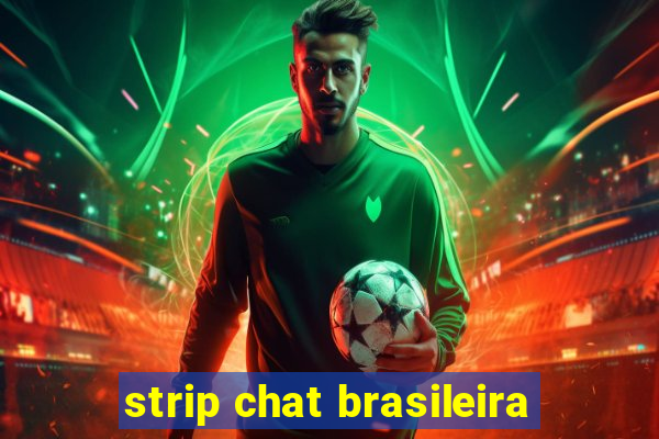 strip chat brasileira